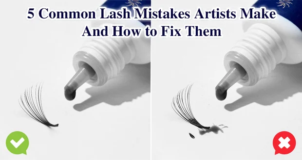 5 Common Lash Mistakes Artists Make — And How to Fix Them